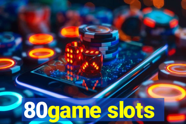 80game slots